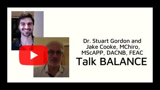 Dr. Stuart Gordon and Jake Cooke, MChiro, MScAPP, DACNB, FEAC Talk BALANCE